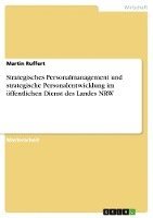 bokomslag Strategisches Personalmanagement und strategische Personalentwicklung im öffentlichen Dienst des Landes NRW