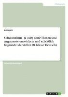 bokomslag Schuluniform - ja oder nein? Thesen und Argumente entwickeln und schriftlich begründet darstellen (8. Klasse Deutsch)