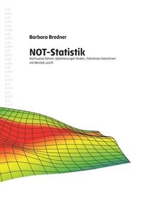 bokomslag NOT-Statistik: Nachweise führen, Optimierungen finden, Toleranzen berechnen mit Minitab und R