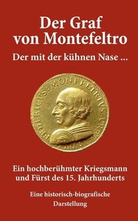 bokomslag Der Graf von Montefeltro: Der mit der kühnen Nase ...