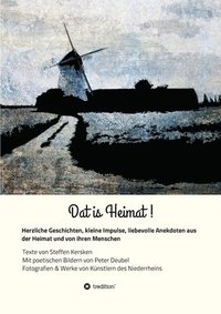 bokomslag Dat is Heimat!: Herzliche Geschichten, kleine Impulse, liebevolle Anekdoten aus der Heimat und von ihren Menschen