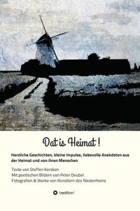 bokomslag Dat is Heimat!: Herzliche Geschichten, kleine Impulse, liebevolle Anekdoten aus der Heimat und von ihren Menschen