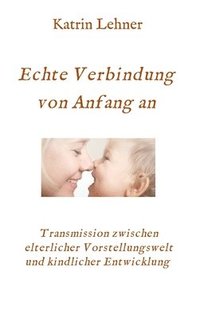 bokomslag Echte Verbindung von Anfang an