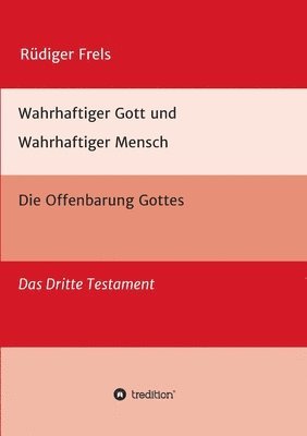 bokomslag Wahrhaftiger Gott und Wahrhaftiger Mensch - Die Offenbarung Gottes