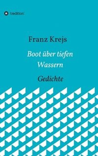 bokomslag Boot über tiefen Wassern: Gedichte