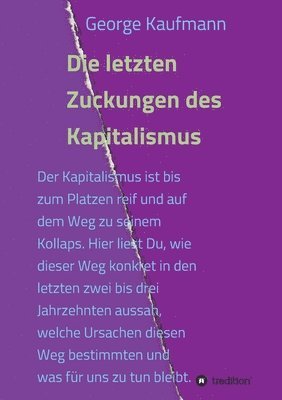 Die letzten Zuckungen des Kapitalismus: Der Kapitalismus ist bis zum Platzen reif und auf dem Weg zu seinem Kollaps. Hier liest Du, wie dieser Weg kon 1