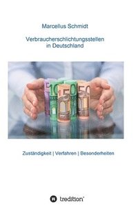 bokomslag Verbraucherschlichtungsstellen in Deutschland: Zuständigkeit Verfahren Besonderheiten