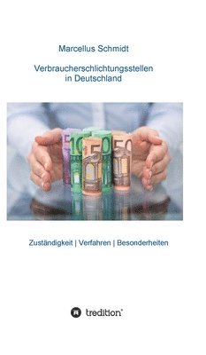 bokomslag Verbraucherschlichtungsstellen in Deutschland: Zuständigkeit Verfahren Besonderheiten