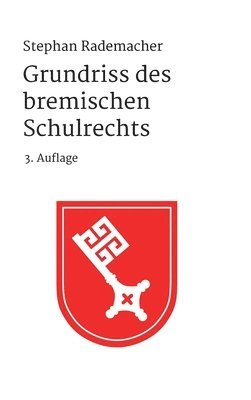 Grundriss des bremischen Schulrechts: 3. Auflage 1