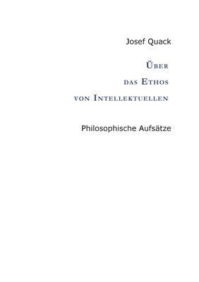 Über das Ethos von Intellektuellen: Philosophische Aufsätze
