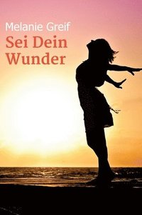 bokomslag Sei Dein Wunder