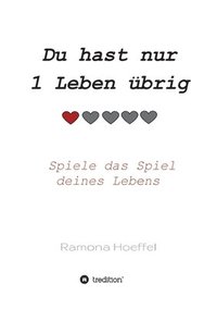 bokomslag Du hast nur 1 Leben übrig