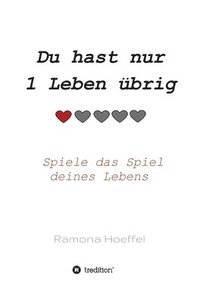 bokomslag Du hast nur 1 Leben übrig