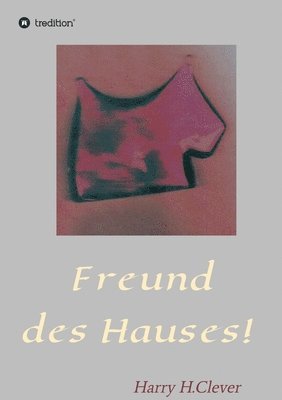 Freund des Hauses! 1