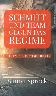 bokomslag Schmitt und Team gegen das Regime