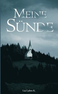 bokomslag Meine Sünde: "Fang an zu beten, Kind."