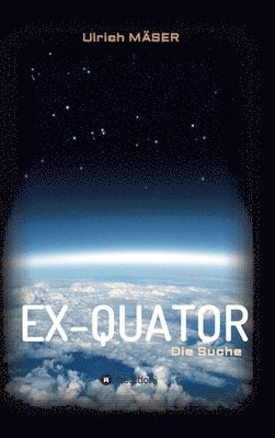 Ex-Quator: Die Suche 1