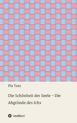 bokomslag Die Schönheit der Seele - Die Abgründe des Ichs