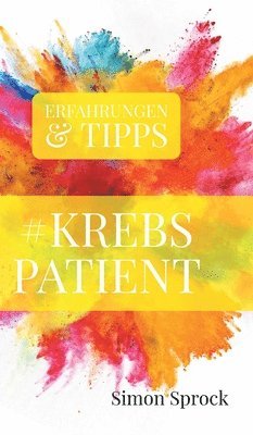 bokomslag #Krebspatient: Erfahrungen und Tipps eines Krebspatienten