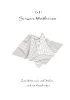 bokomslag 11 x 11 Schwarz-Weißheiten:Zum Schmunzeln und Denken,...und zum Verschenken