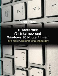 bokomslag IT-Sicherheit für Internet- und Windows 10 Nutzer*innen: Hilfe, mein PC hat einen Virus eingefangen!