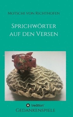 Sprichwörtern auf den Versen: Gedankenspiele 1