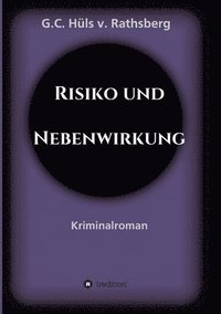 bokomslag Risiko und Nebenwirkung: Kriminalroman