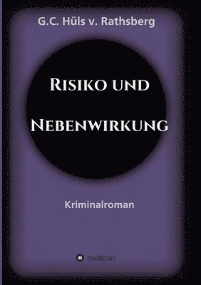 Risiko und Nebenwirkung: Kriminalroman 1