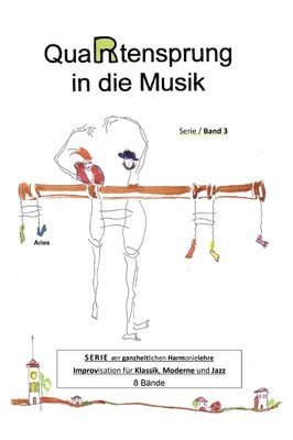 bokomslag QuaRtensprung in die Musik: SERIE der ganzheitlichen Harmonielehre - Improvisation für Klassik, Moderne und Jazz, Band 3