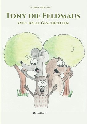 bokomslag Tony die Feldmaus