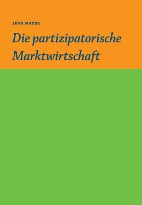 bokomslag Die partizipative Marktwirtschaft