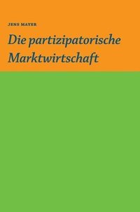 bokomslag Die partizipative Marktwirtschaft