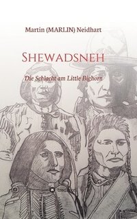 bokomslag Shewadsneh: Die Schlacht am Little Bighorn