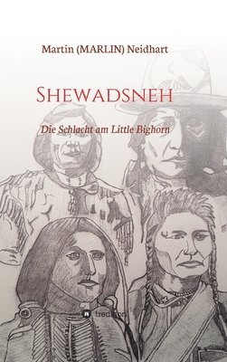 Shewadsneh: Die Schlacht am Little Bighorn 1