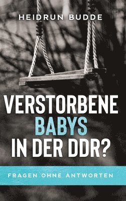 bokomslag Verstorbene Babys in der DDR?: Fragen ohne Antworten