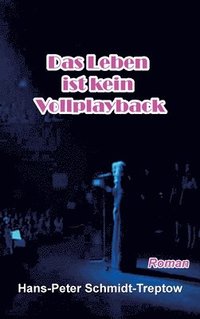 bokomslag Das Leben ist kein Vollplayback