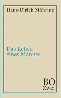 Das Leben eines Mannes: Bo. Zweites Buch