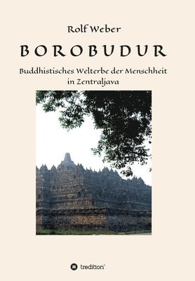 Borobudur: Buddhistisches Welterbe der Menschheit in Zentraljava 1