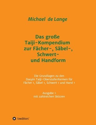 bokomslag Das große Taiji-Kompendium zur Fächer-, Säbel-, Schwert- und Handform