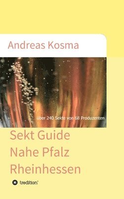 bokomslag Sekt Guide Nahe Pfalz Rheinhessen: über 240 Sekte von 68 Produzenten