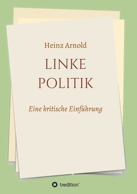 Heinz Dr Arnold, Heinz Arnold - Linke Politik: Eine kritische Einführung, Häftad