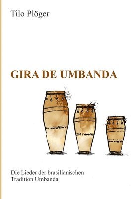 Gira de Umbanda - Die Lieder der brasilianischen Tradition Umbanda 1