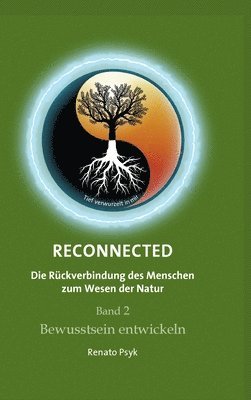 bokomslag RECONNECTED - Die Rückverbindung des Menschen zum Wesen der Natur