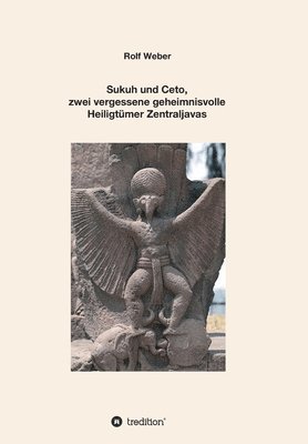 bokomslag Sukuh und Ceto,  zwei vergessene geheimnisvolle  Heiligtümer Zentraljavas