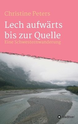 bokomslag Lechaufwärts bis zur Quelle