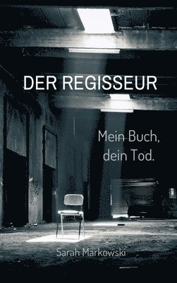 bokomslag Der Regisseur. Mein Buch, dein Tod.