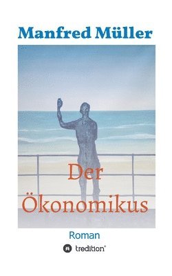 Der Ökonomikus: Roman 1