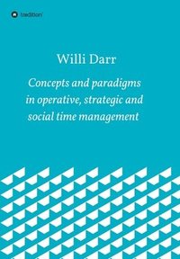 bokomslag Concepts and paradigms in operative, strategic and social time management