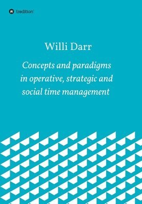 bokomslag Concepts and paradigms in operative, strategic and social time management