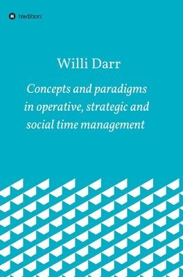 bokomslag Concepts and paradigms in operative, strategic and social time management